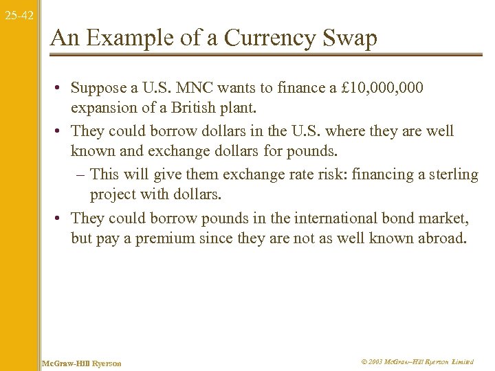 25 -42 An Example of a Currency Swap • Suppose a U. S. MNC