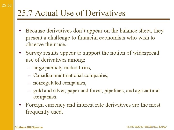 25 -53 25. 7 Actual Use of Derivatives • Because derivatives don’t appear on