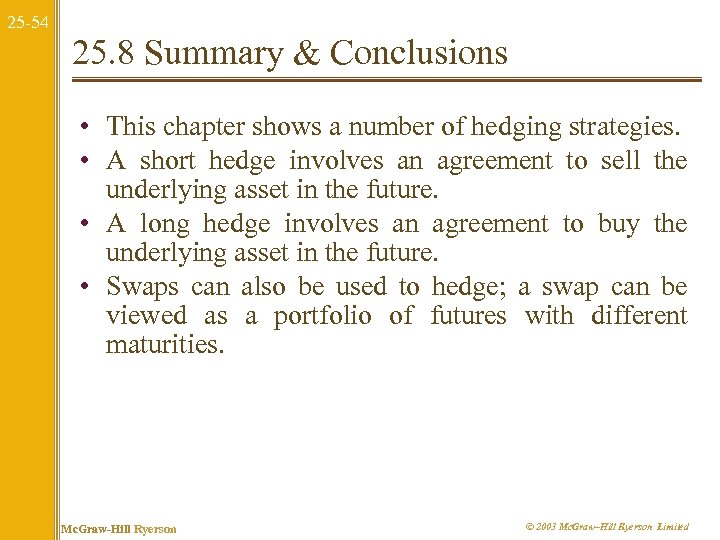 25 -54 25. 8 Summary & Conclusions • This chapter shows a number of