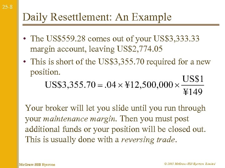 25 -8 Daily Resettlement: An Example • The US$559. 28 comes out of your