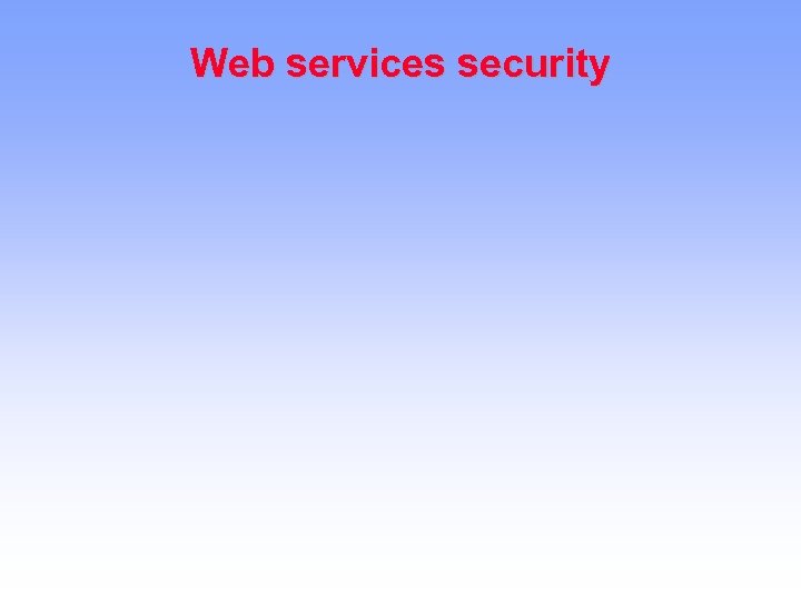 Web services security 