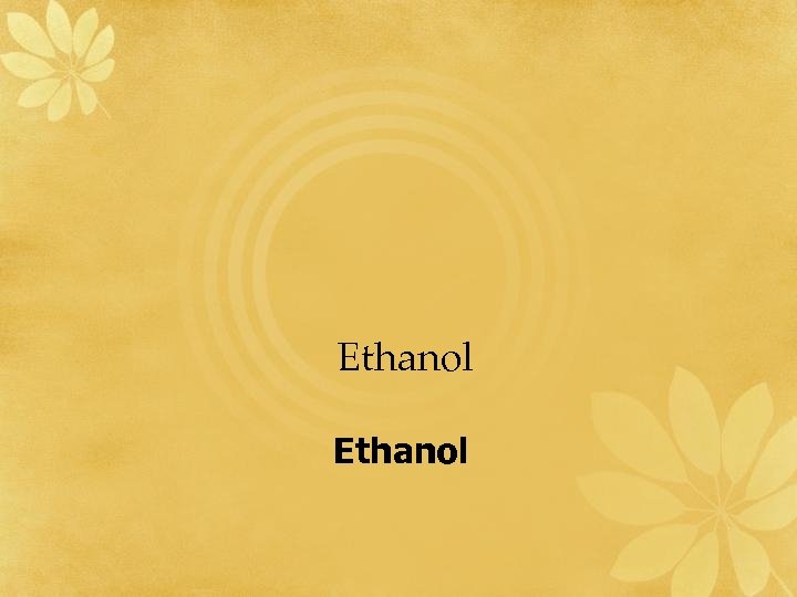 Ethanol 