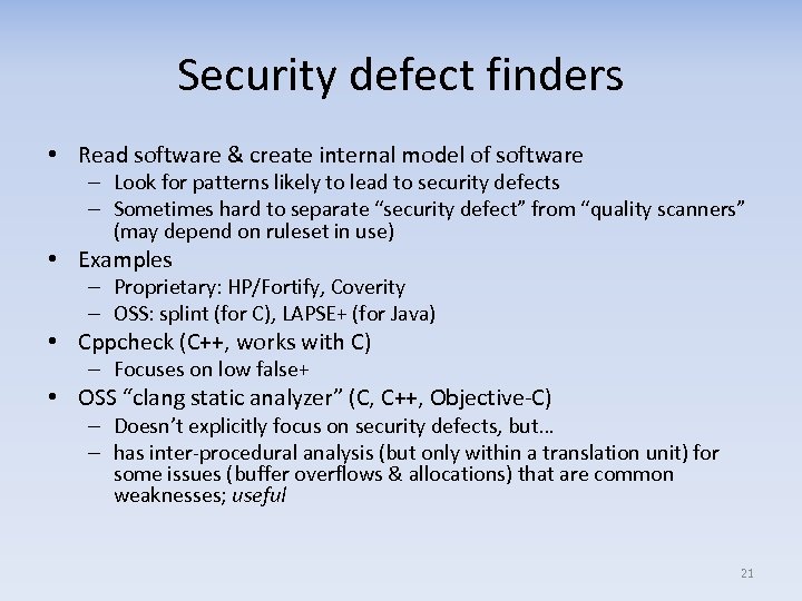 Security defect finders • Read software & create internal model of software – Look