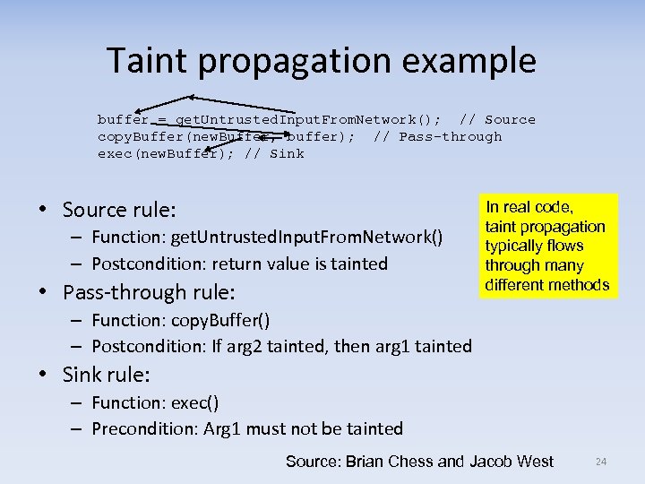 Taint propagation example buffer = get. Untrusted. Input. From. Network(); // Source copy. Buffer(new.