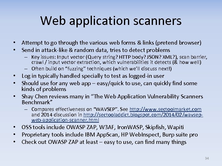 Web application scanners • Attempt to go through the various web forms & links