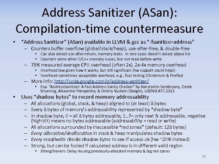 Address Sanitizer (ASan): Compilation-time countermeasure • “Address Sanitizer” (ASan) available in LLVM & gcc