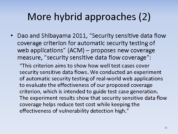 More hybrid approaches (2) • Dao and Shibayama 2011, “Security sensitive data flow coverage