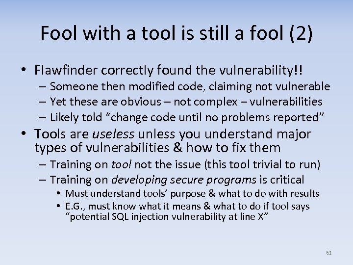 Fool with a tool is still a fool (2) • Flawfinder correctly found the
