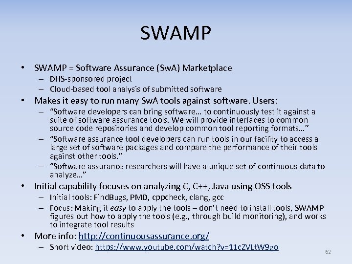 SWAMP • SWAMP = Software Assurance (Sw. A) Marketplace – DHS-sponsored project – Cloud-based