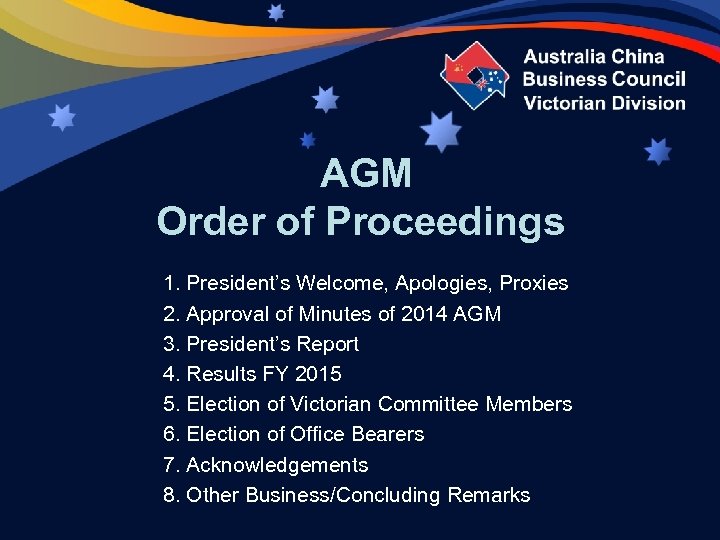 AGM Order of Proceedings 1. President’s Welcome, Apologies, Proxies 2. Approval of Minutes of