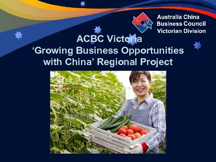 ACBC Victoria ‘Growing Business Opportunities with China’ Regional Project 