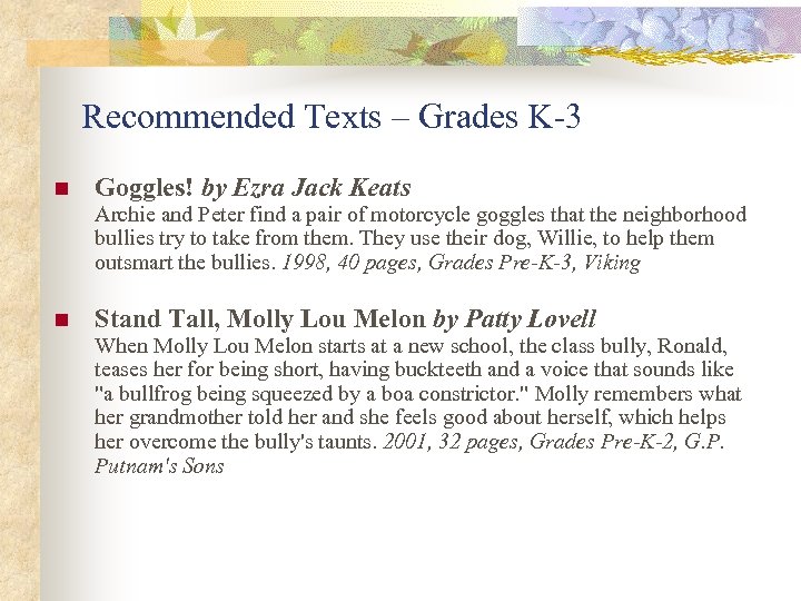 Recommended Texts – Grades K-3 n Goggles! by Ezra Jack Keats Archie and Peter