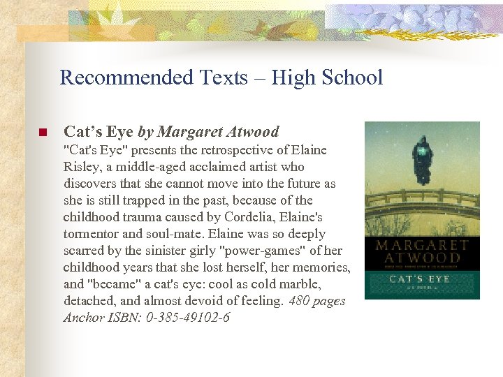 Recommended Texts – High School n Cat’s Eye by Margaret Atwood "Cat's Eye" presents