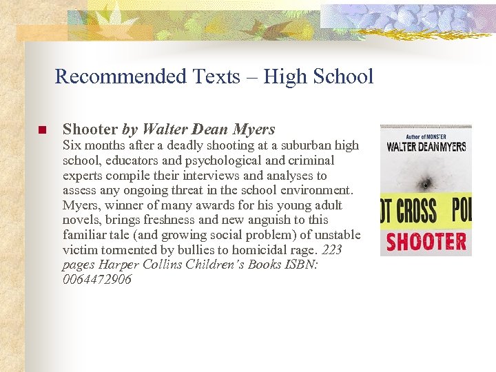 Recommended Texts – High School n Shooter by Walter Dean Myers Six months after
