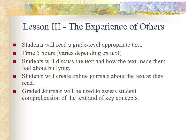  Lesson III - The Experience of Others n n n Students will read