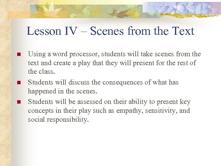  Lesson IV – Scenes from the Text n n n Using a word