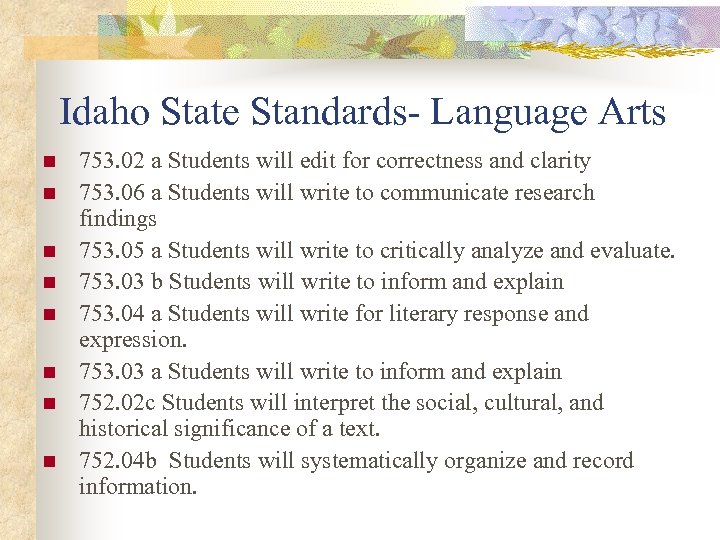 Idaho State Standards- Language Arts n n n n 753. 02 a Students will