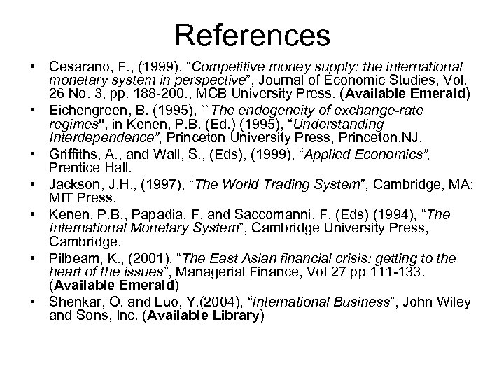 References • Cesarano, F. , (1999), “Competitive money supply: the international monetary system in