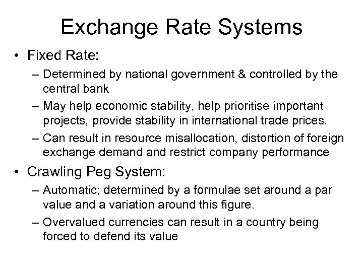 Exchange Rate Systems • Fixed Rate: – Determined by national government & controlled by