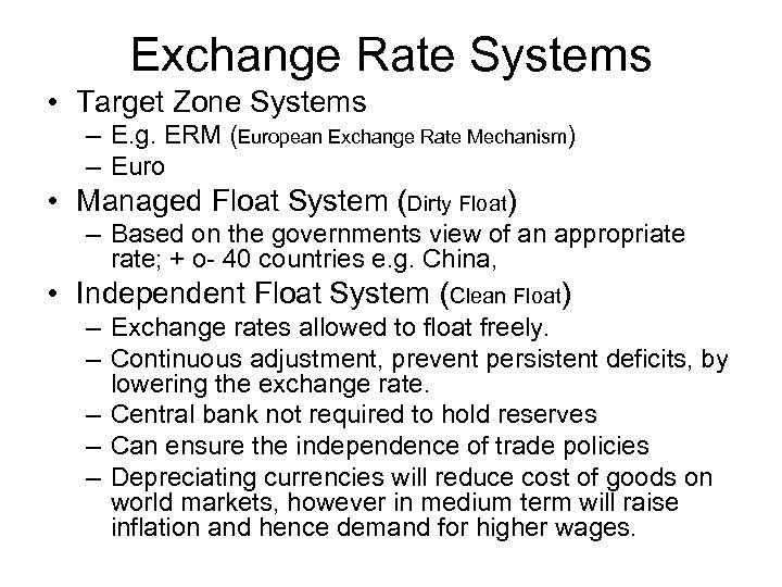 Exchange Rate Systems • Target Zone Systems – E. g. ERM (European Exchange Rate