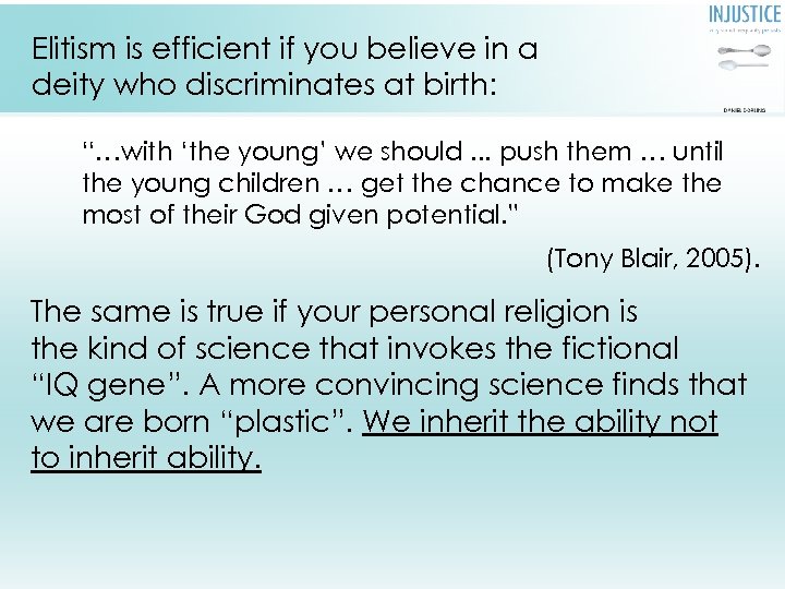 Elitism is efficient if you believe in a deity who discriminates at birth: “…with