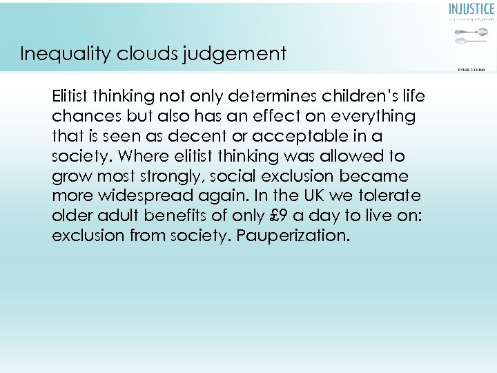 Inequality clouds judgement Elitist thinking not only determines children’s life chances but also has