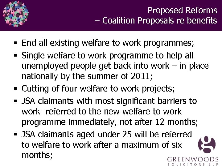  Proposed Reforms – Coalition Proposals re benefits § End all existing welfare to