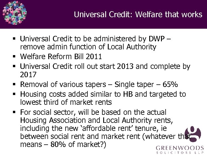 Universal Credit: Welfare that works § Universal Credit to be administered by DWP –