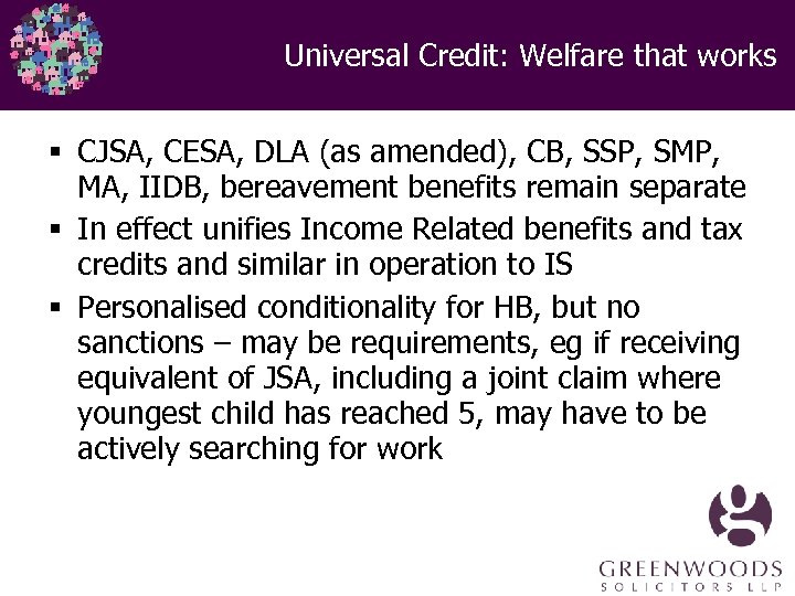 Universal Credit: Welfare that works § CJSA, CESA, DLA (as amended), CB, SSP, SMP,