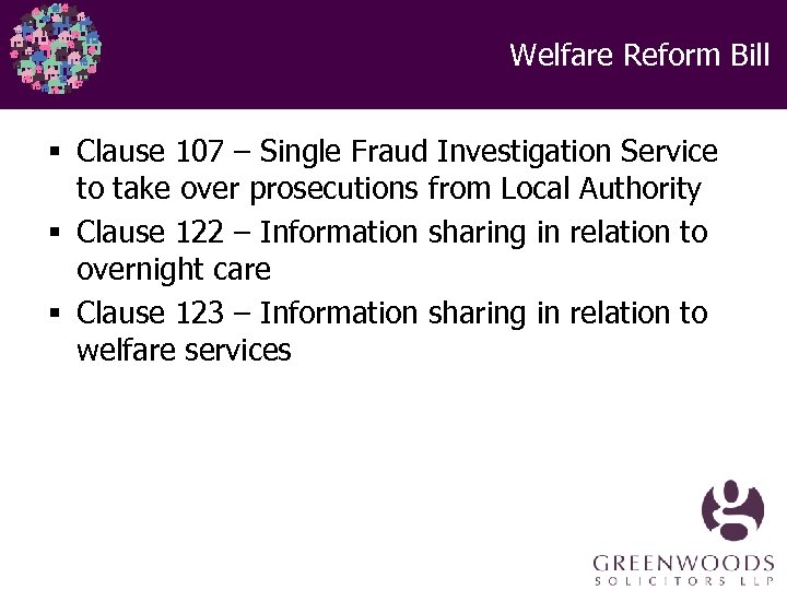 Welfare Reform Bill § Clause 107 – Single Fraud Investigation Service to take over