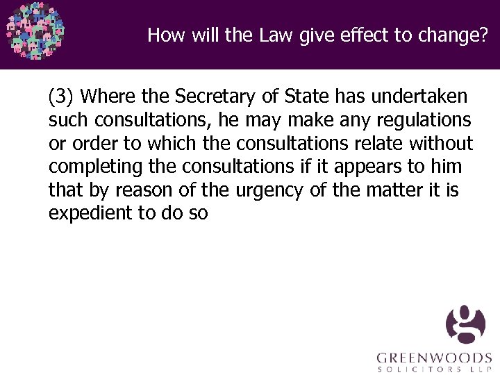How will the Law give effect to change? (3) Where the Secretary of State
