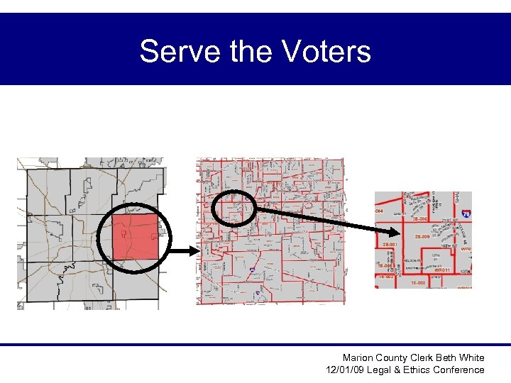 Serve the Voters Marion County Clerk Beth White 12/01/09 Legal & Ethics Conference 