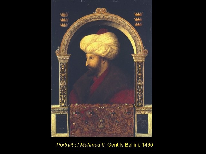 Portrait of Mehmed II, Gentile Bellini, 1480 