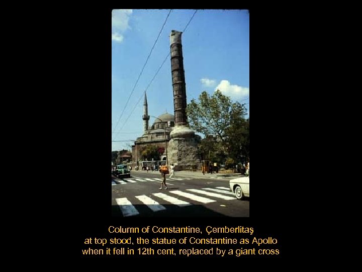 Column of Constantine, Çemberlitaş at top stood, the statue of Constantine as Apollo when