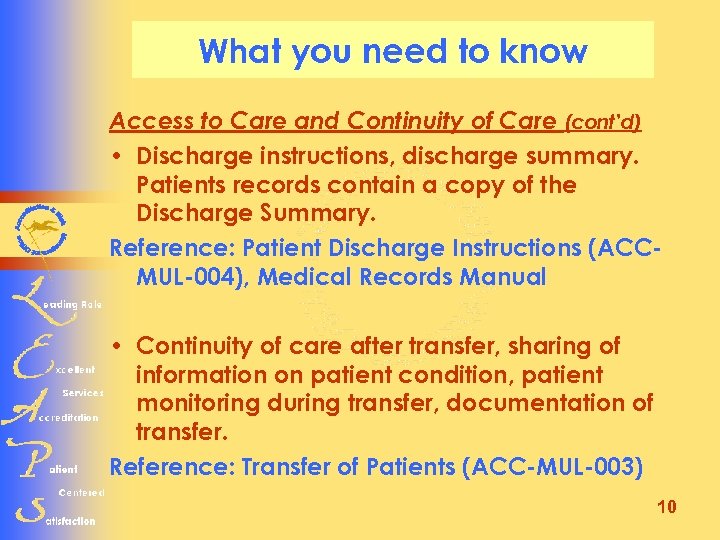 What you need to know Access to Care and Continuity of Care (cont’d) •