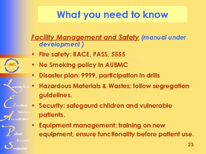 What you need to know Facility Management and Safety (manual under development ) •