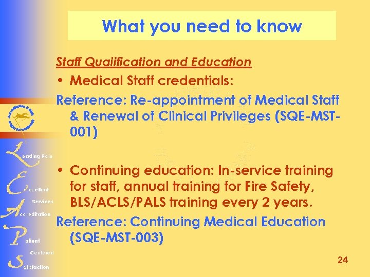 What you need to know Staff Qualification and Education • Medical Staff credentials: Reference: