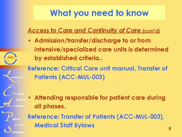 What you need to know Access to Care and Continuity of Care (cont’d) •