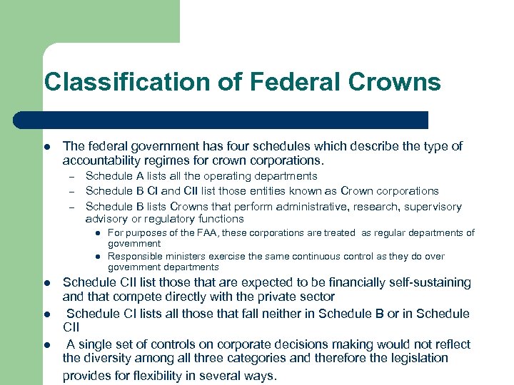 Classification of Federal Crowns l The federal government has four schedules which describe the