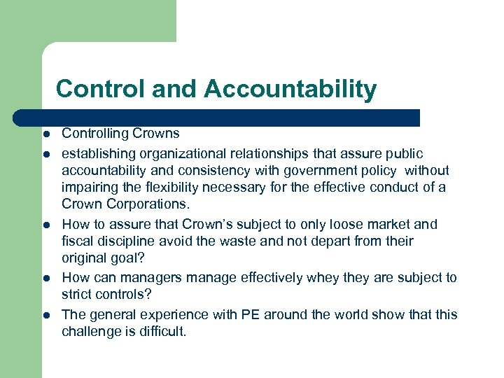 Control and Accountability l l l Controlling Crowns establishing organizational relationships that assure public