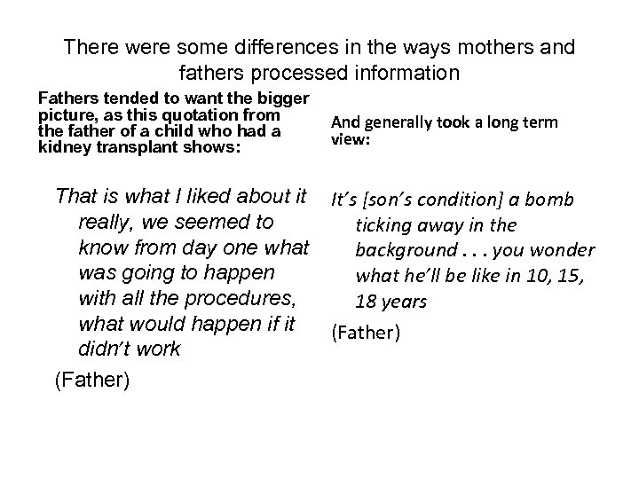 There were some differences in the ways mothers and fathers processed information Fathers tended