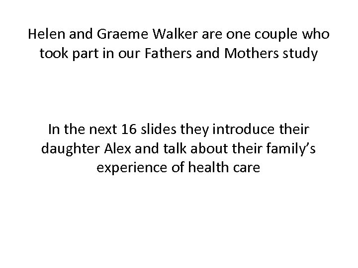 Helen and Graeme Walker are one couple who took part in our Fathers and