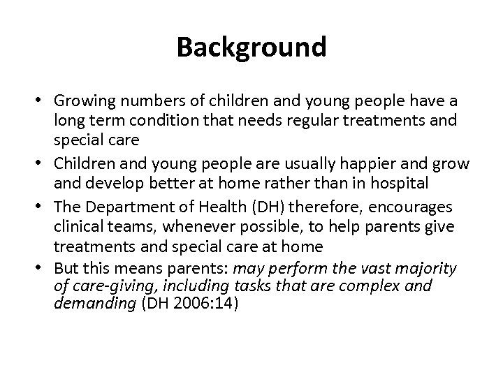 Background • Growing numbers of children and young people have a long term condition