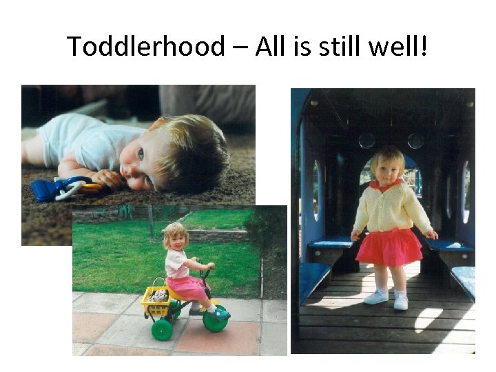 Toddlerhood – All is still well! 