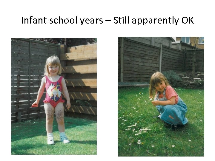 Infant school years – Still apparently OK 