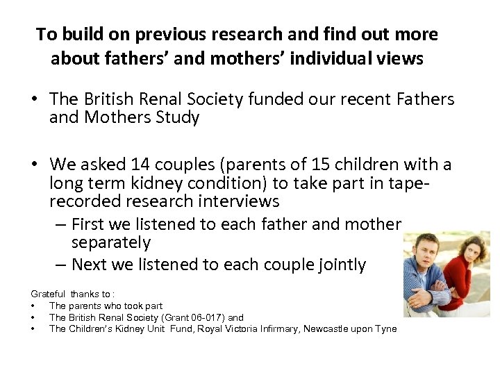 To build on previous research and find out more about fathers’ and mothers’ individual