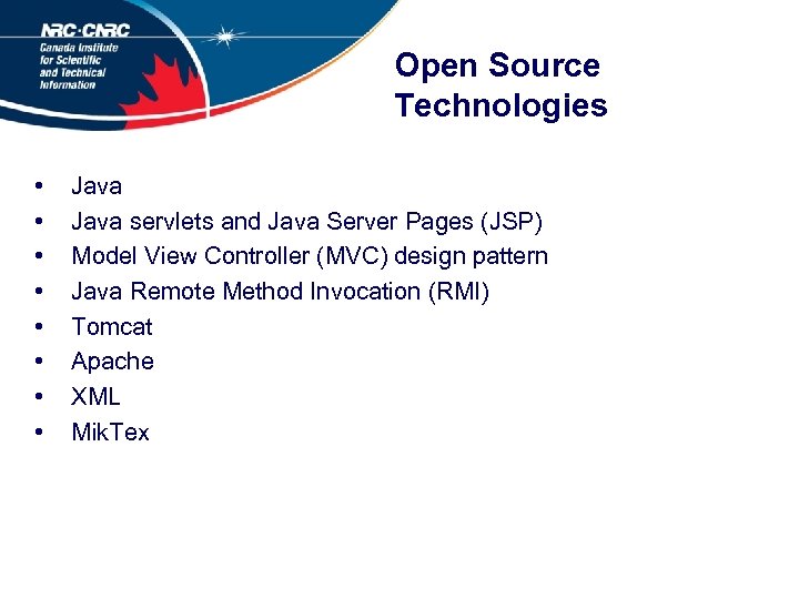 Open Source Technologies • • Java servlets and Java Server Pages (JSP) Model View