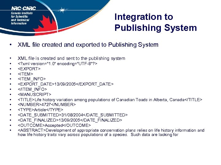 Integration to Publishing System • XML file created and exported to Publishing System •