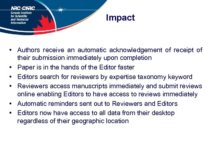 Impact • Authors receive an automatic acknowledgement of receipt of their submission immediately upon