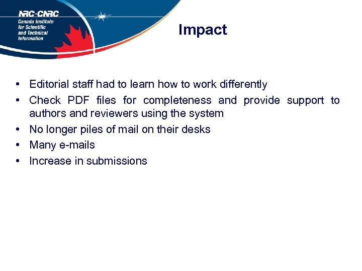 Impact • Editorial staff had to learn how to work differently • Check PDF